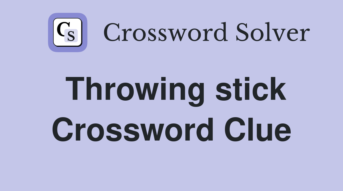 Throwing stick Crossword Clue Answers Crossword Solver